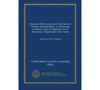 National efforts to preserve the Nation's beaches and shorelines--a continuing problem, Corps of Engineers (civil functions), Department of the Army: report to the Congress