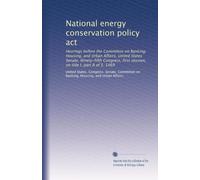 National energy conservation policy act: Hearings before the Committee on Banking, Housing, and Urban Affairs, United States Senate, Ninety-fifth Congress, first session, on title I, part A of S. 1469