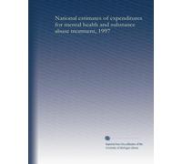 National estimates of expenditures for mental health and substance abuse treatment, 1997
