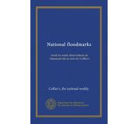 National floodmarks: w y week observations on American life as seen by Collier's