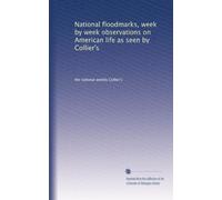 National floodmarks, w y week observations on American life as seen by Collier's