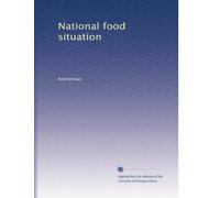 National food situation: Volume 1