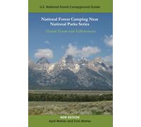 National Forest Camping Near National Parks Series -- Grand Teton and Yellowstone Edition