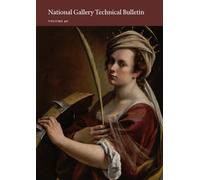 National Gallery Technical Bulletin: Volume 40 (National Gallery Technical Bulletins)