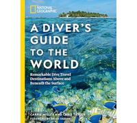 National Geographic A Diver's Guide to the World