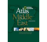 National Geographic Atlas of the Middle East, Second Edition: An Essential Reference for a Better Understanding of the World's Most Complex Region [Idioma Inglés]