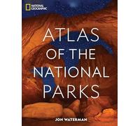 National Geographic Atlas of the National Parks [Idioma Inglés]