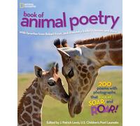 National Geographic Book of Animal Poetry: 200 Poems with Photographs That Squeak, Soar, and Roar! (Stories & Poems)