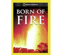 National Geographic: Born of Fire