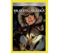 National Geographic: Braving Alaska [USA] [DVD]