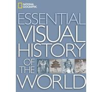 National Geographic Essential Visual History of the World