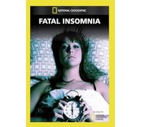 National Geographic: Fatal Insomnia