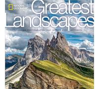 National Geographic. Greatest Landscapes [Idioma Inglés]: Stunning Photographs That Inspire and Astonish