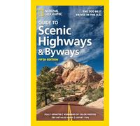 National Geographic Guide to Scenic Highways and Byways 5th Ed [Idioma Inglés]: The 300 Best Drives in the U.S.