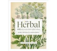 National Geographic – Herbal: 100 hierbas de las tradiciones curativas del mundo