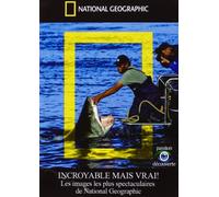 National Geographic - Incroyable mais vrai ! - Les images les plus spectaculaires de National Geographic [Francia] [DVD]