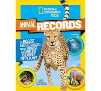 National Geographic Kids Animal Records: The Biggest, Fastest, Weirdest, Tiniest, Slowest, and Deadliest Creatures on the Planet (Animals)