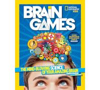 National Geographic Kids Brain Games: The Mind-Blowing Science of Your Amazing Brain (Science & Nature)