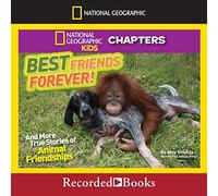 National Geographic Kids Chapters: Best Friends Forever: And More True Stories of Animal Friendships