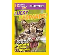 National Geographic Kids Chapters: Lucky Leopards: And More True Stories of Amazing Animal Rescues (NGK Chapters)