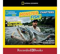 National Geographic Kids Chapters: Monster Fish!: Historias reales de aventuras con animales (The National Geographic Kids Chapters Series)