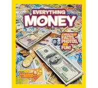 National Geographic Kids Everything Money: A wealth of facts, photos, and fun!