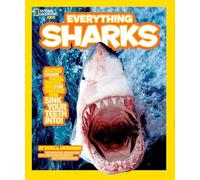 National Geographic Kids Everything Sharks: All the shark facts, photos, and fun that you can sink your teeth into