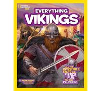 National Geographic Kids Everything Vikings: All the Incredible Facts and Fierce Fun You Can Plunder