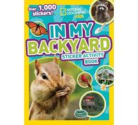 National Geographic Kids In My Backyard Sticker Activity Book: Over 1,000 Stickers! (NG Sticker Activity Books)