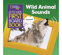 National Geographic Kids Little Kids First Board Book: Wild Animal Sounds (First Board Books)
