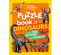 National Geographic Kids Puzzle Book of Dinosaurs: Tons of Cool Activities and Fun Facts