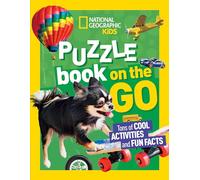 National Geographic Kids Puzzle Book: On the Go: Tones of Cool Activities and Fun Facts