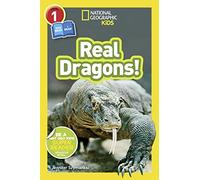 National Geographic Kids Readers: Real Dragons (L1/Coreader)