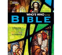 National Geographic Kids Who's Who in the Bible: Everyone You Need to Know from the Old and New Testaments (Religion)