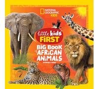 National Geographic Little Kids First Big Book of African Animals (National Geographic Kids)
