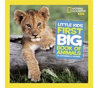 National Geographic Little Kids First Big Book of Animals (National Geographic Little Kids First Big Books)