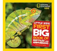 National Geographic Little Kids First Big Book of Reptiles and Amphibians (National Geographic Little Kids First Big Books)