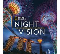 National Geographic Night Vision: Magical Photographs of Life After Dark