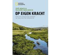 National Geographic - Op Eigen Kracht: Over de comfortzone verlaten op weg naar het onbekende