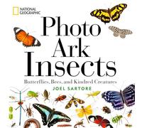 National Geographic Photo Ark Insects: Butterflies, Bees, and Kindred Creatures (The Photo Ark)