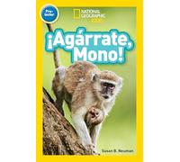 National Geographic Readers: ¡Agárrate, Mono! (Pre-reader)-Spanish Edition