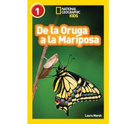 National Geographic – Readers: De la Oruga a la Mariposa (Caterpillar to Butterfly)