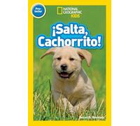 National Geographic – National Geographic Readers: Salta, Cachorrito (Jump, Pup!)