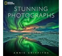 National Geographic. Stunning Photographs [Idioma Inglés]