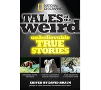 National Geographic Tales of the Weird: Unbelievable True Stories