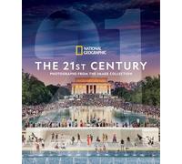 National Geographic The 21st Century: Photographs From the Image Collection