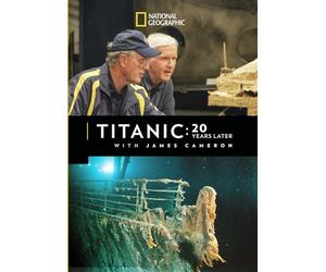 National Geographic: Titanic 20 Years Later with James Cameron