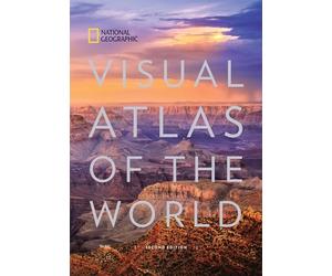 National Geographic Visual Atlas of the World, 2nd Edition: Fully Revised and Updated