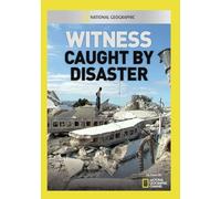 National Geographic: Witness - Caught by Disaster [USA] [DVD]