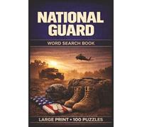 National Guard Word Search Book: Large Print Puzzle Collection with 100 Puzzles and 2000 Unique Words on National Guard History, Military Service, and Emergency Response